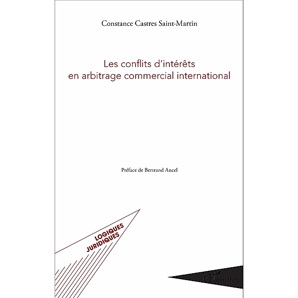Les conflits d'intérêts en arbitrage commercial international, Castres Saint-Martin Constance Castres Saint-Martin