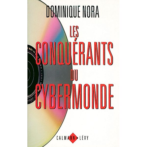 Les Conquérants du cybermonde / Documents, Actualités, Société, Dominique Nora