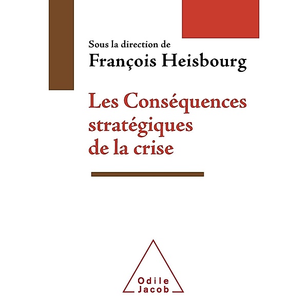 Les Consequences strategiques de la crise, Heisbourg Francois Heisbourg