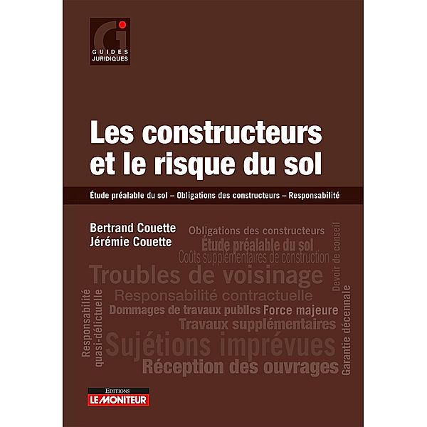 Les constructeurs et le risque du sol / Guides juridiques, Bertrand Couette