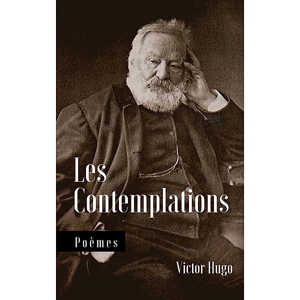 Les Contemplations, livres I à VI, Victor Hugo