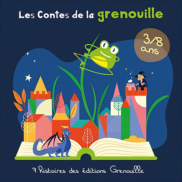 Les Contes de la grenouille, Guillaume Lacotte, Anne Clairet, Laura Bennevault, Marie Merien Brustiec, Marie Tibi, Servane Barriere Havette