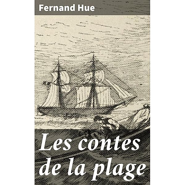 Les contes de la plage, Fernand Hue