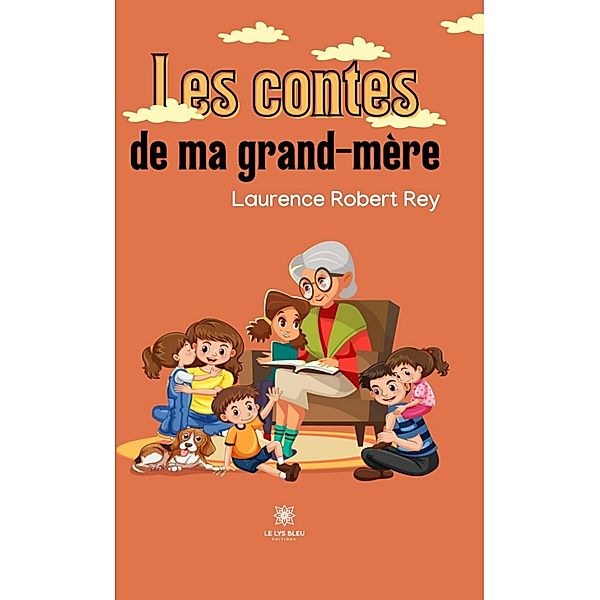 Les contes de ma grand-mère, Laurence Robert Rey