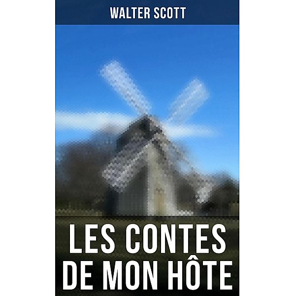 Les contes de mon hôte, Walter Scott