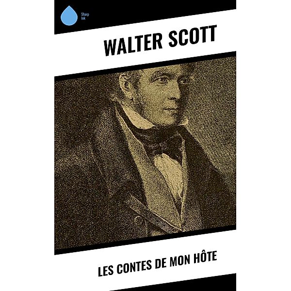 Les contes de mon hôte, Walter Scott