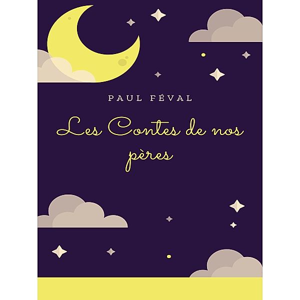 Les Contes de nos pères, Paul Féval