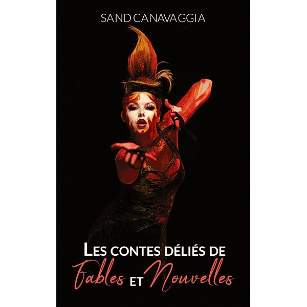 Les contes déliés de fables et nouvelles., Sand Canavaggia