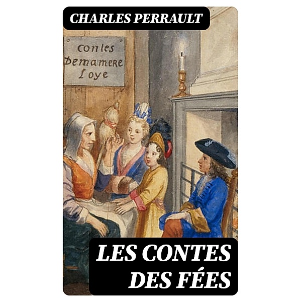 Les contes des fées, Charles Perrault
