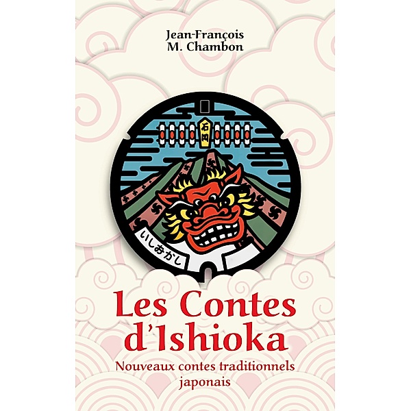 Les Contes d'Ishioka, Jean-Francois M. Chambon