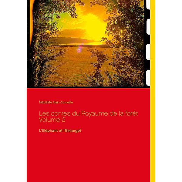 Les contes du Royaume de la forêt Volume 2, Alain Corneille Nguema