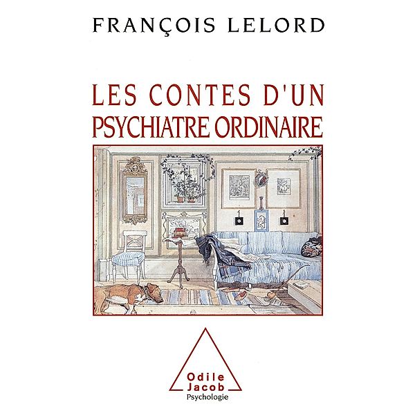Les Contes d'un psychiatre ordinaire, Lelord Francois Lelord