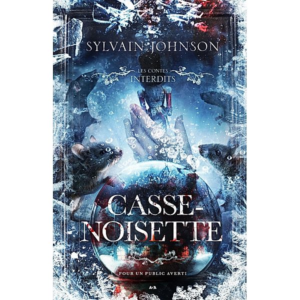 Les contes interdits - Casse-noisette, Johnson Sylvain Johnson