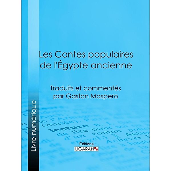 Les Contes populaires de l'Égypte ancienne, Ligaran, Gaston Maspero