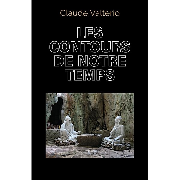 Les Contours de notre temps / Librinova, Claude Valterio Claude