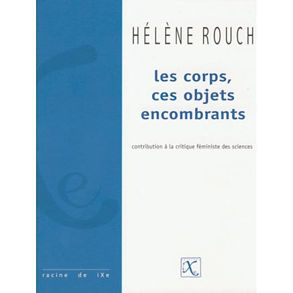 Les corps, ces objets encombrants, Helene Rouch Helene Rouch