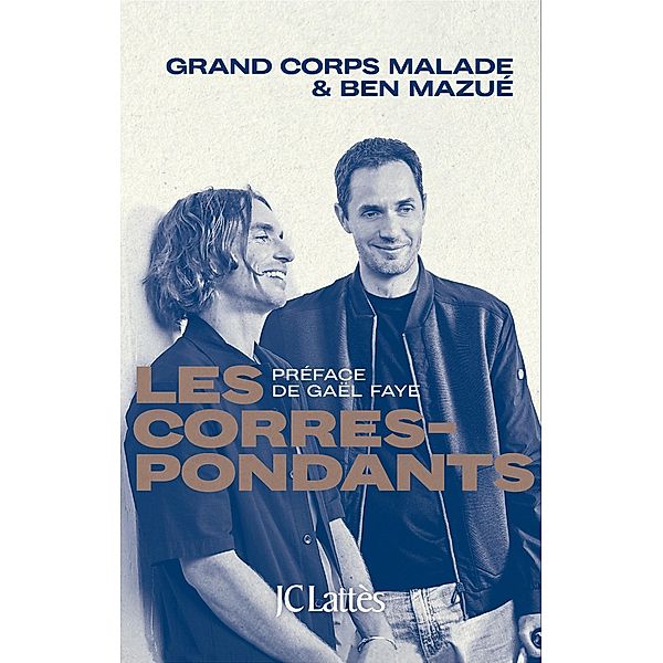 Les Correspondants / Récit, Grand Corps Malade, Ben Mazué