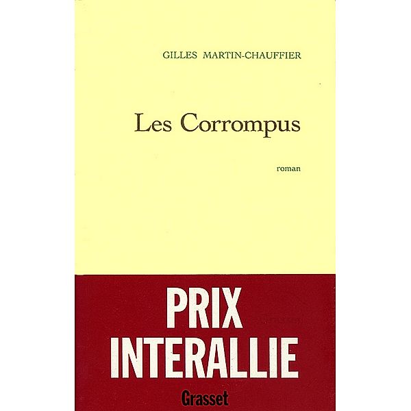 Les corrompus / Littérature Française, Gilles Martin-Chauffier