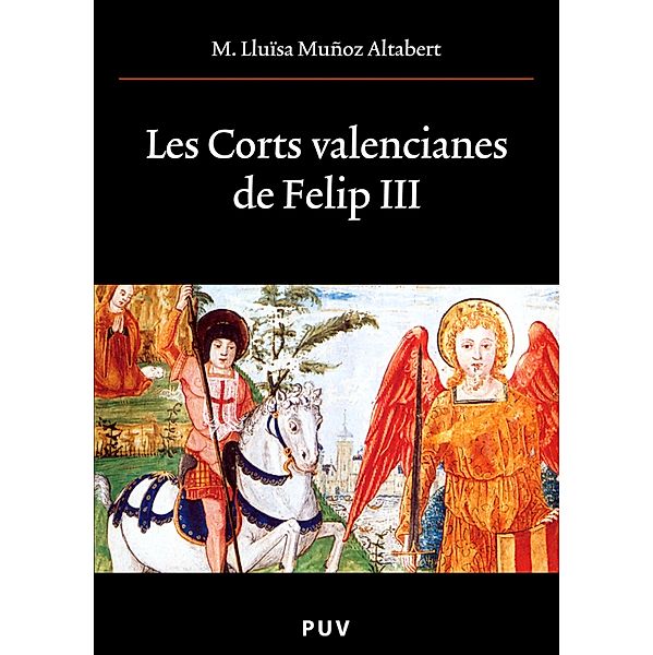 Les Corts valencianes de Felip III / Oberta, M. Lluïsa Muñoz Altabert