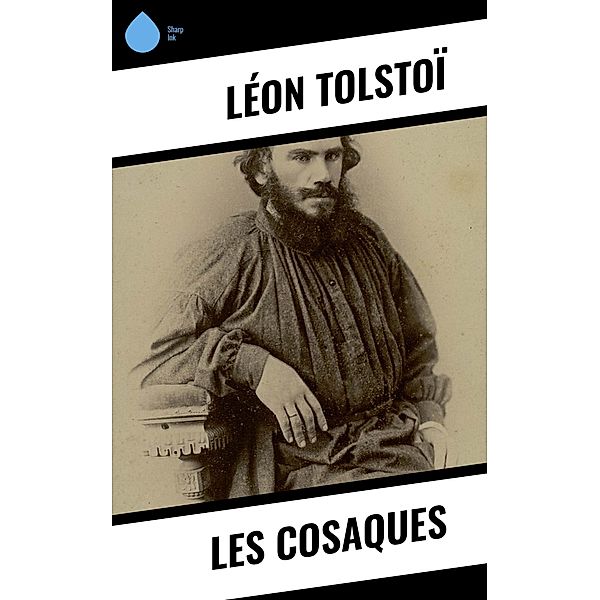 Les Cosaques, Léon Tolstoï