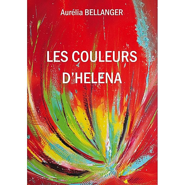 Les couleurs d'Héléna, Aurélia Bellanger