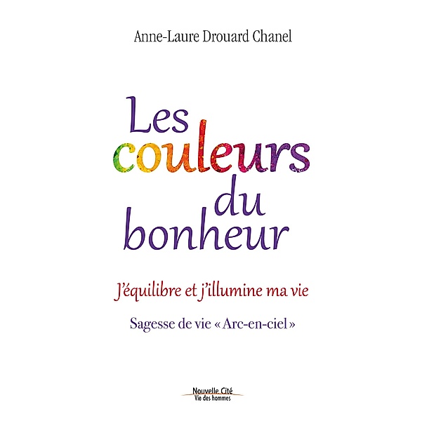 Les couleurs du bonheur, Anne-Laure Drouard Chanel