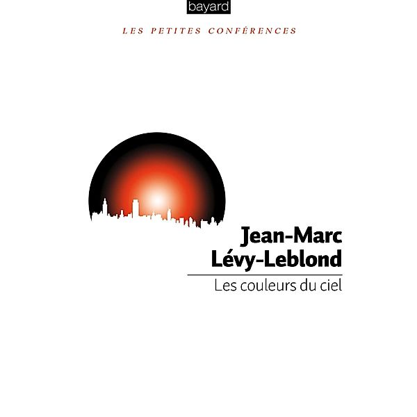 Les couleurs du ciel / Collection Les petites conférences, Jean-Marc Lévy-Leblond