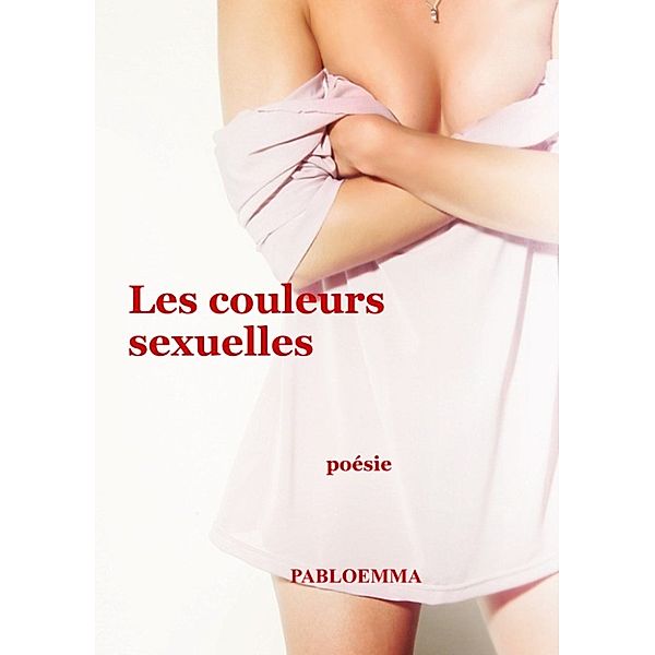 LES COULEURS SEXUELLES, Pabloemma