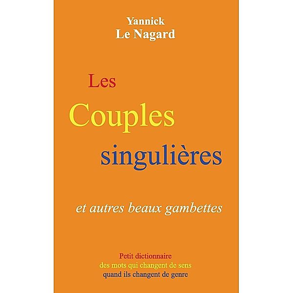 Les couples singulières et autres beaux gambettes, Yannick Le Nagard