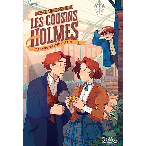 Les Cousins Holmes, tome 3 - L'Affaire du médaillon / Romans 8/12 ans, Nathalie Somers