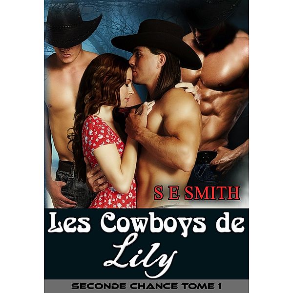 Les Cowboys de Lily (Seconde Chance, #1) / Seconde Chance, S. E. Smith