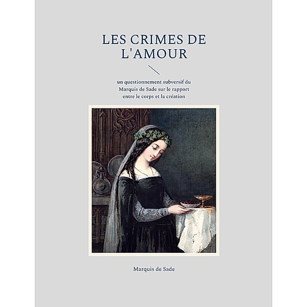 Les crimes de l'amour, Marquis De Sade