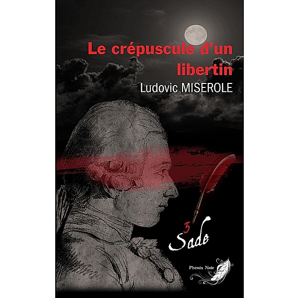 Les crimes du marquis de Sade - Tome 3, Ludovic Miserole