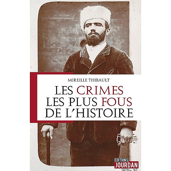 Les crimes les plus fous de l'histoire, Mireille Thibault