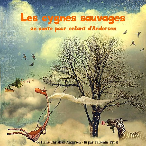 Les cygnes sauvages, un conte d'Andersen, Hans Christian Andersen