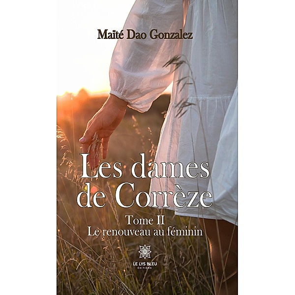 Les dames de Corrèze - Tome 2, Maïté Dao Gonzalez