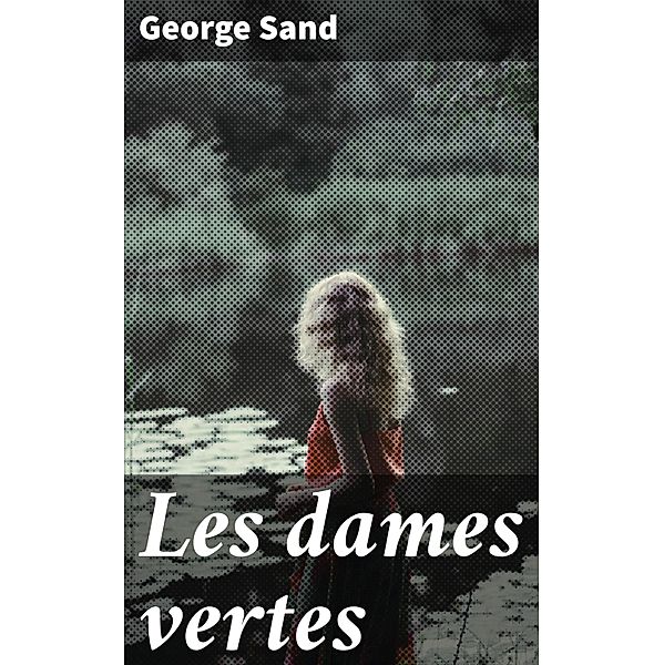 Les dames vertes, George Sand