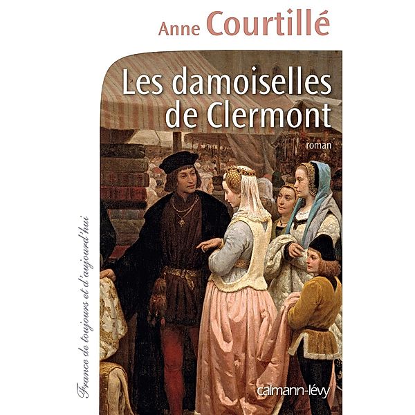 Les Damoiselles de Clermont / Cal-Lévy-Territoires, Anne Courtillé