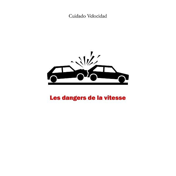 Les dangers de la vitesse, Cuidado Velocidad