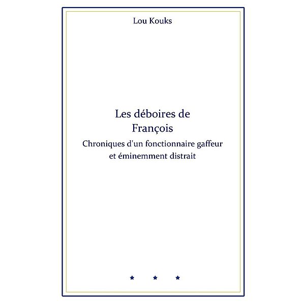 Les deboires de Francois / Librinova, Kouks Lou Kouks