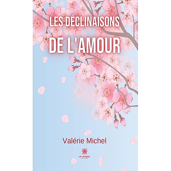 Les déclinaisons de l'amour, Valérie Michel