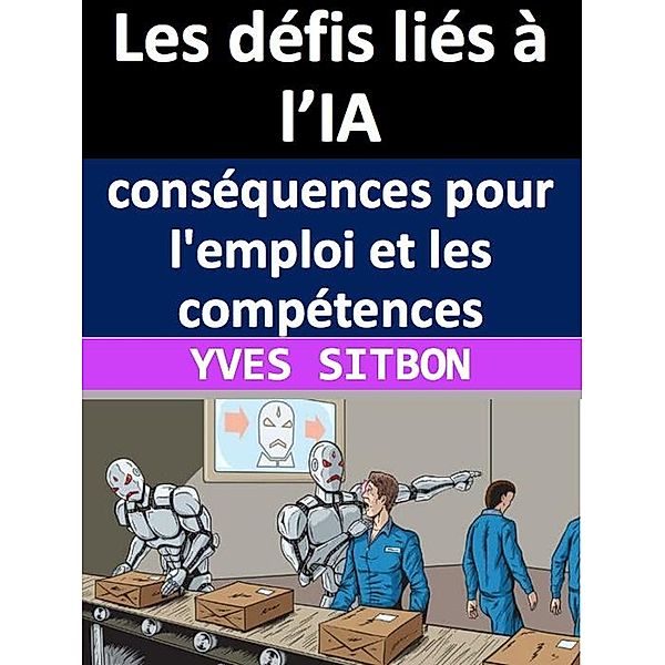 Les défis liés à l'IA : conséquences pour l'emploi et les compétences, Yves Sitbon