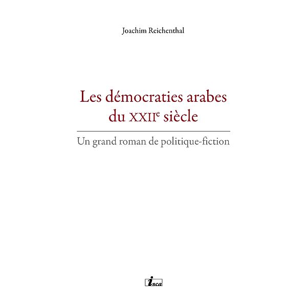 Les démocraties arabes du XXIIe siècle, Joachim Reichenthal