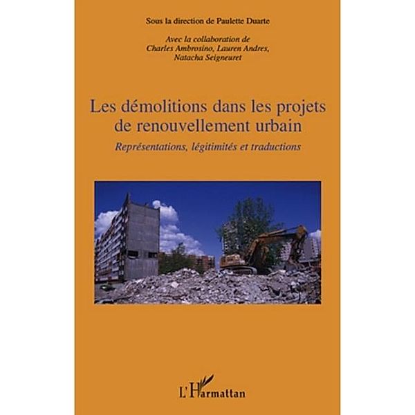 Les demolitions dans les projets de renouvellement urbain - / Hors-collection, Paulette Duarte