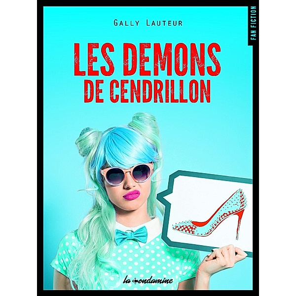 Les démons de Cendrillon / New Romance Numérique, Gally Lauteur