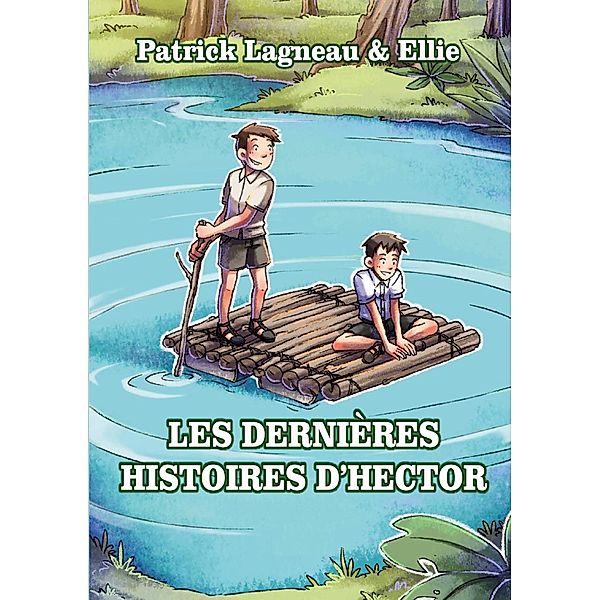 Les dernières histoires d'Hector / Les histoires d'Hector Bd.3, Patrick Lagneau