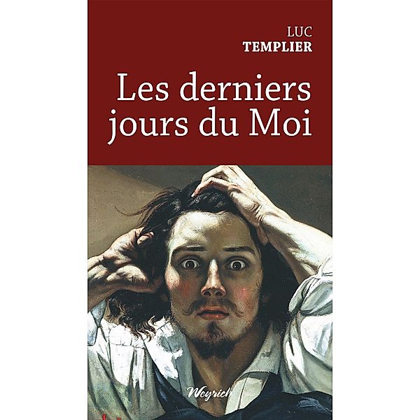 Les derniers jours du Moi, Luc Templier