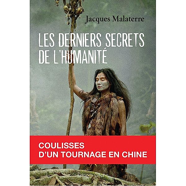 Les derniers secrets de l'humanité, Jacques Malaterre