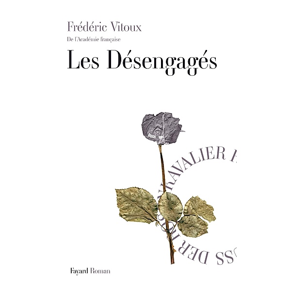 Les Désengagés / Littérature Française, Frédéric Vitoux