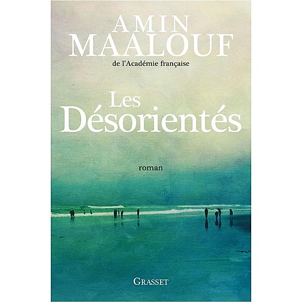 Les désorientés / Littérature Française, Amin Maalouf